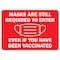 Signmission Public Safety-Masks Are Still Required Enter Even If You Have Been Vaccinated, 24" H, A-1824-22678 A-1824-22678 - alternate 1